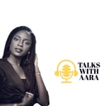 Logo of the podcast Talks with Aara Podcast Talks with Aara