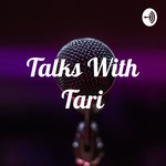 Logo of the podcast Talks With Tari Podcast Talks With Tari