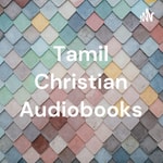 Logo of the podcast Tamil Christian Audiobooks Podcast Tamil Christian Audiobooks