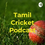 Logo of the podcast Tamil Cricket Podcast Podcast Tamil Cricket Podcast