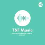 T&F Music : un podcast sur le music business Podcast T&F Music : un podcast sur le music business