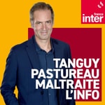 Logo of the podcast Tanguy Pastureau maltraite l'info Podcast Tanguy Pastureau maltraite l'info