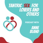 Podcast Tantric Sex for Lovers and Others