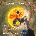 Logo of the podcast Taoism Level 1: a Path to a Higher Dimension Podcast Taoism Level 1: a Path to a Higher Dimension