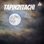 Logo of the podcast Tapin2itachi Podcast Tapin2itachi