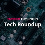 Logo of the podcast Taproot Edmonton Tech Roundup Podcast Taproot Edmonton Tech Roundup