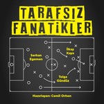 Logo of the podcast Tarafsız Fanatikler Podcast Tarafsız Fanatikler