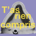 Logo of the podcast T'as rien compris Podcast T'as rien compris