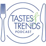 Logo of the podcast Tastes and Trends Podcast Tastes and Trends