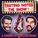 Logo of the podcast Tasting Notes - The Show! Podcast Tasting Notes - The Show!