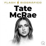Logo of the podcast Tate McRae - Flash Biográfico Podcast Tate McRae - Flash Biográfico