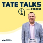 Tate Talks - The MSP Podcast Tate Talks - The MSP Podcast