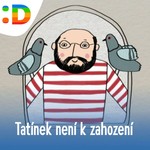 Logo of the podcast Tatínek není k zahození Podcast Tatínek není k zahození
