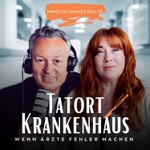 Tatort Krankenhaus - Wenn Ärzte Fehler machen... Podcast Tatort Krankenhaus - Wenn Ärzte Fehler machen...