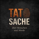 Logo of the podcast TATsache - über Menschen und Morde Podcast TATsache - über Menschen und Morde