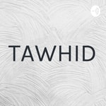 Podcast TAWHID