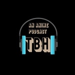 Logo of the podcast TBH: An Anime Podcast Podcast TBH: An Anime Podcast