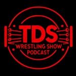 Podcast TDS Wrestling Show Podcast