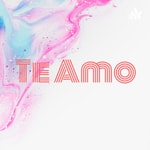 Logo of the podcast Te Amo 💕 Podcast Te Amo 💕