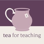 Logo of the podcast Tea for Teaching Logo of the podcast Tea for Teaching