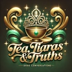 Logo of the podcast Tea, Tiaras and Truths Podcast Tea, Tiaras and Truths