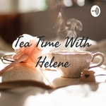 Logo of the podcast Tea Time With Helene Podcast Tea Time With Helene