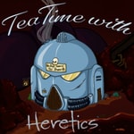Tea Time With Heretics Tea Time With Heretics