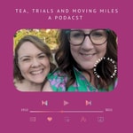 Logo of the podcast Tea, Trials and Moving Miles-A Podcast Podcast Tea, Trials and Moving Miles-A Podcast