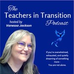 Teachers in Transition: Career Change and Real Talk for Burned-Out Teachers Podcast Teachers in Transition: Career Change and Real Talk for Burned-Out Teachers