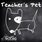 Teacher's Pet Podcast - Training Pets & Pet Obedience  - Pet Life Radio Original