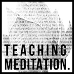 Logo of the podcast Teaching Meditation Podcast Teaching Meditation