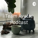 Logo of the podcast Team Avatar Podcast Podcast Team Avatar Podcast