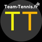Logo of the podcast Team-Tennis.fr - Tous les conseils pour le tennis Podcast Team-Tennis.fr - Tous les conseils pour le tennis