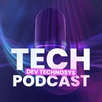 Logo of the podcast Tech Podcasts - Dev Technosys Podcast Tech Podcasts - Dev Technosys