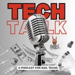 Logo of the podcast Tech Talk: A Podcast For Nail Techs Podcast Tech Talk: A Podcast For Nail Techs