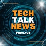 Logo of the podcast Tech Talk News Podcast Tech Talk News
