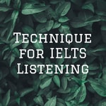 Logo of the podcast Technique for IELTS Listening Podcast Technique for IELTS Listening