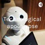 Logo of the podcast Technological apocalypse Podcast Technological apocalypse