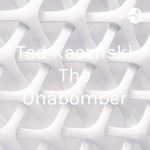 Logo of the podcast Ted Kacznski The Unabomber Podcast Ted Kacznski The Unabomber