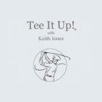 Logo of the podcast Tee It Up! with Keith Jones Podcast Tee It Up! with Keith Jones