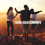 Podcast Teens Relationships - Is your Relationship Healthy or Toxic ?