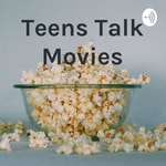 Logo of the podcast Teens Talk Movies Podcast Teens Talk Movies
