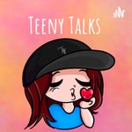 Logo of the podcast Teeny Talks Podcast Teeny Talks