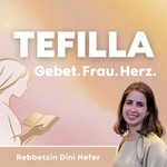 Logo of the podcast Tefilla – Gebet. Frau. Herz. Podcast Tefilla – Gebet. Frau. Herz.