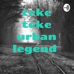 Logo of the podcast teke teke urban legend Podcast teke teke urban legend