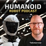 Tekmorrow - Humanoid Robot Podcast