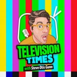 Television Times with Steve Otis Gunn 