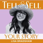 Logo of the podcast Tell & Sell Your Story: How to Grow Your Audience, Impact & Income Podcast Tell & Sell Your Story: How to Grow Your Audience, Impact & Income