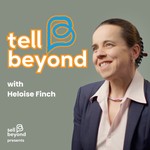 Podcast Tell Beyond with Heloise Finch