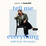 Podcast Tell Me Everything with Katy Hornaday